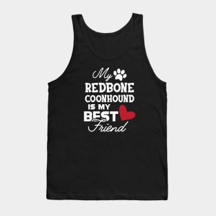 Redbone Coonhound Dog - My redbone coonhound is my best friend Tank Top